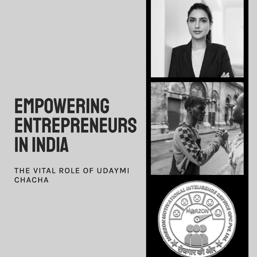 Empowering Entrepreneurs in India:The Vital Role of Udaymi Chacha.